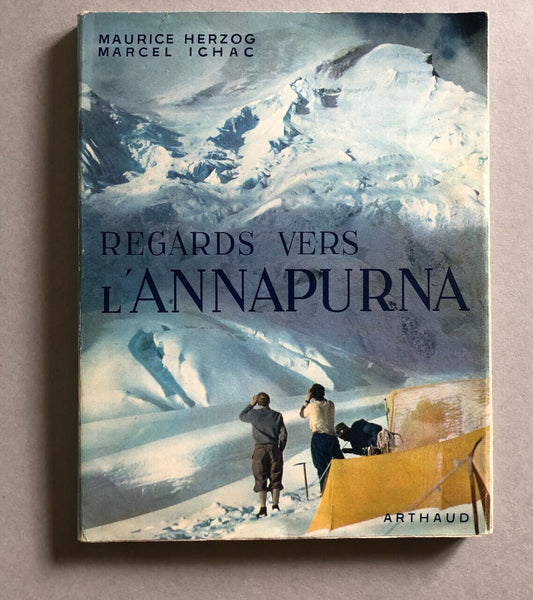 Maurice Herzog, Marcel Ichac — Regards vers l'Annapurna — é.o. signée — Arthaud.