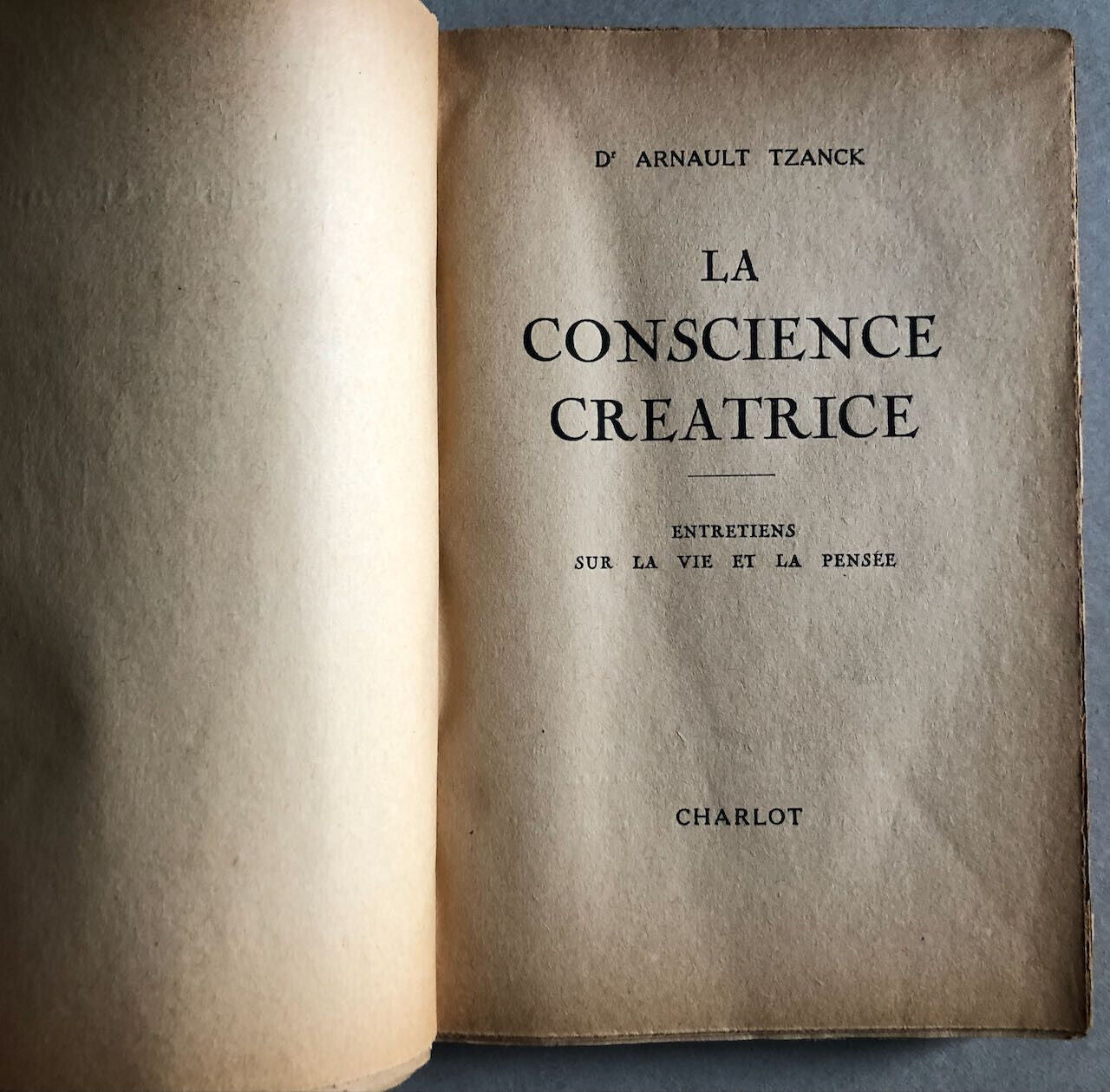 Arnault Tzanck — La Conscience créatrice — é.o. - envoi — Charlot — 1944.