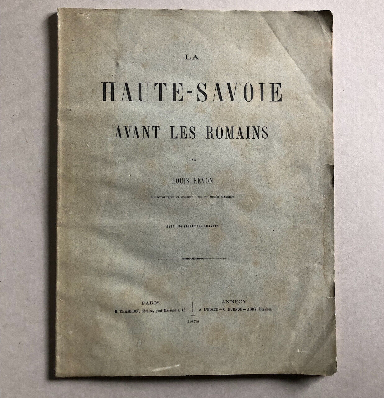 Louis Revon — La Haute-Savoie avant les Romains — 184 vignettes — Champion 1878