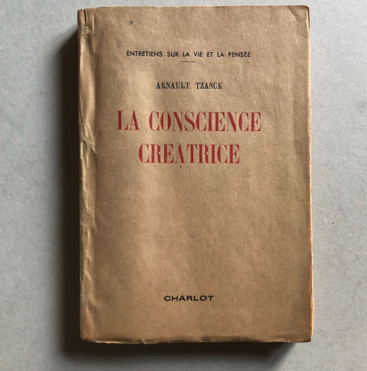 Arnault Tzanck — La Conscience créatrice — é.o. - envoi — Charlot — 1944.