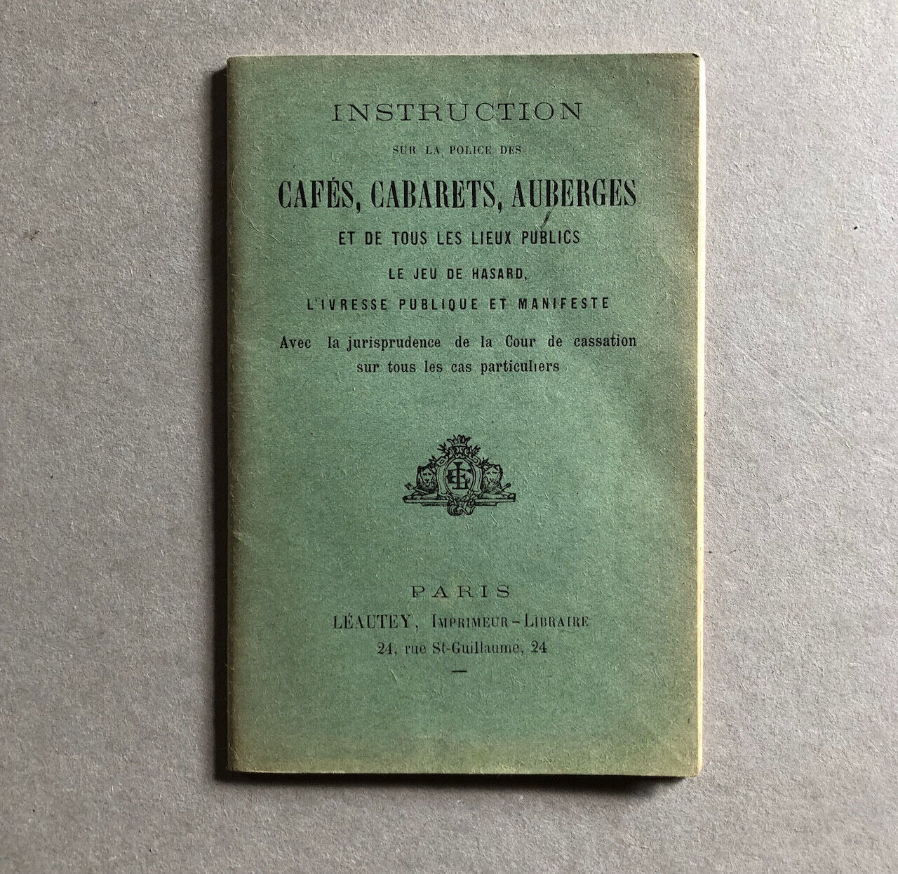Instruction sur la police des cafés, cabarets, auberges, jeu de hasard — c. 1900