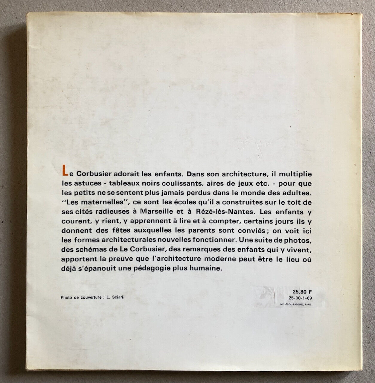 Le Corbusier — Les Maternelles vous parlent — é.o. — Denoël/Gonthier — 1968.