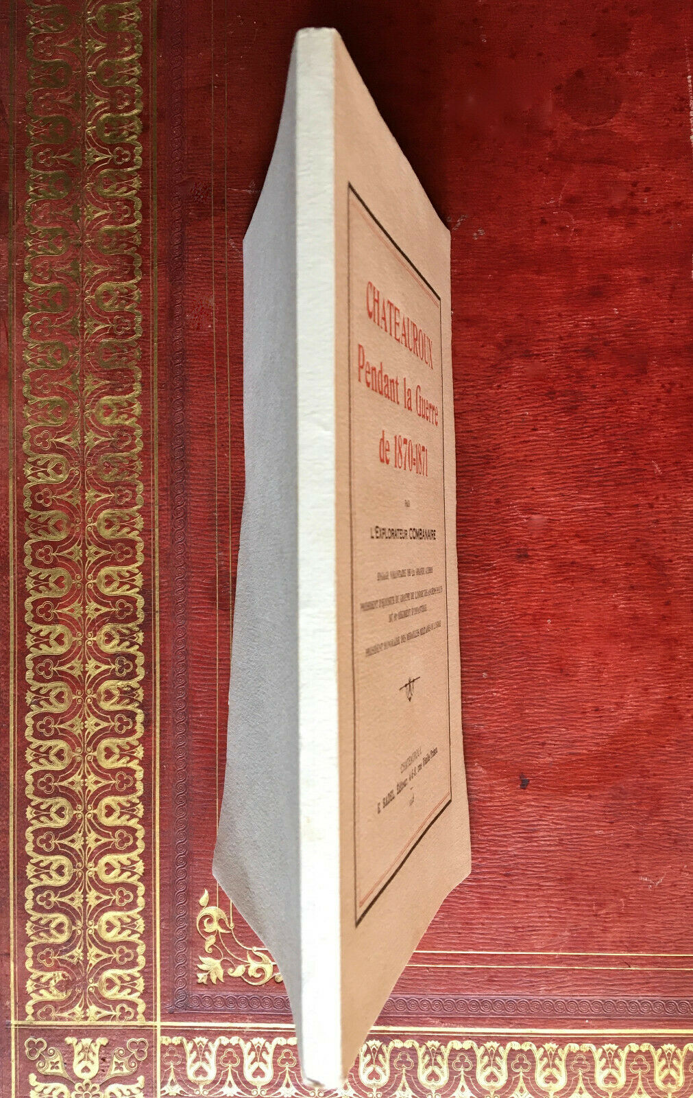 L'EXPLORATEUR COMBANAIRE - CHATEAUROUX PENDANT LA GUERRE DE 1870 - BADEL - 1928.