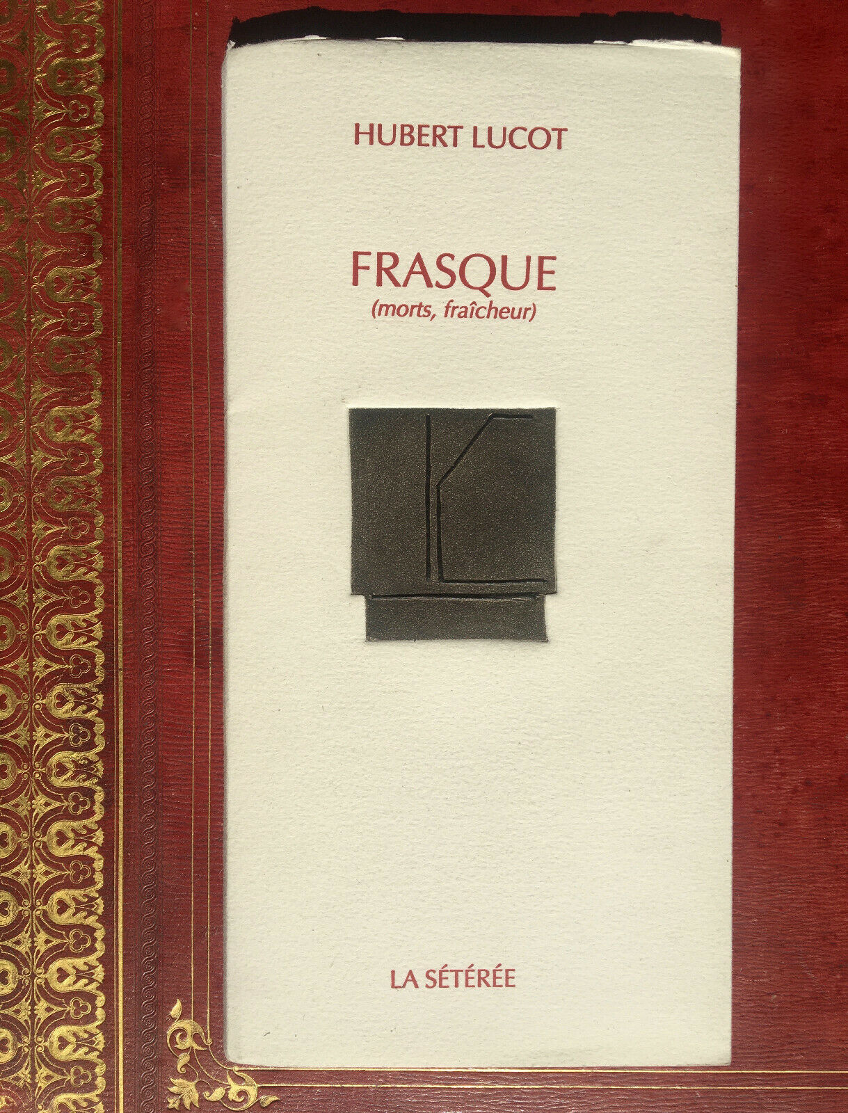 HUBERT LUCOT - FRASQUE - ILL. JACQUES CLERC - É.O. N°1 / 25 - LA SÉTÉRÉE - 1999.