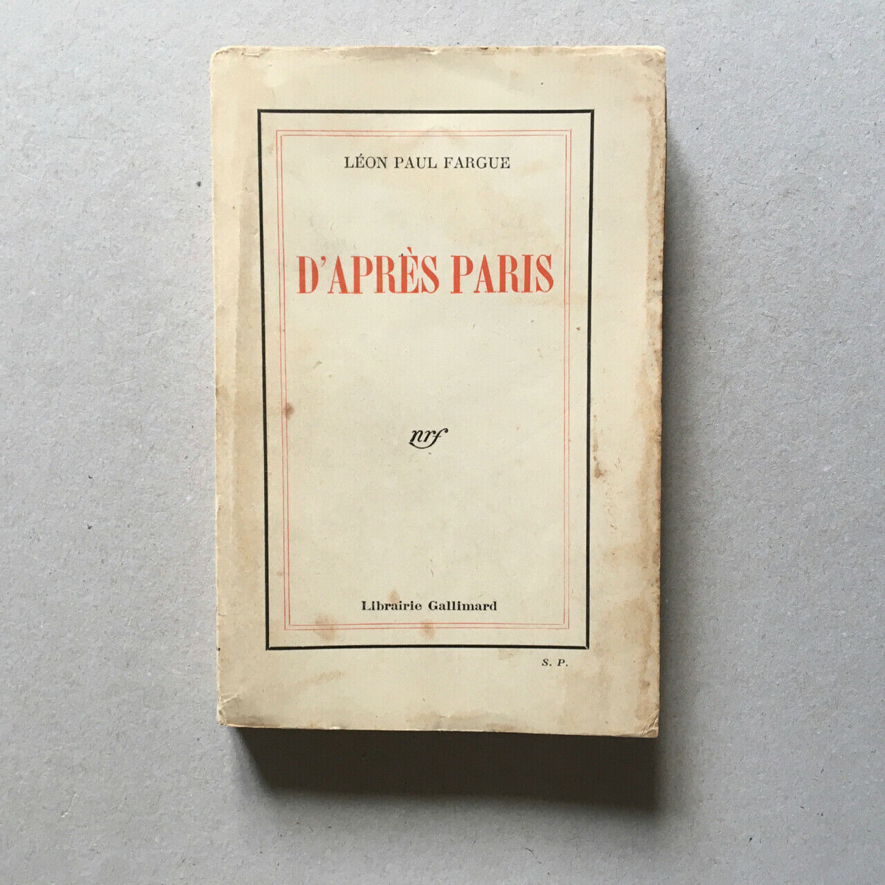 Léon Paul Fargue — D'après Paris — service de presse & envoi — Gallimard — 1932