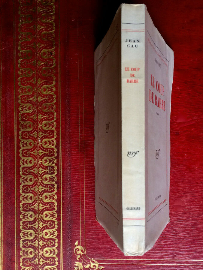JEAN CAU - LE COUP DE BARRE - ÉDITION ORIGINALE - N° 27/43 - GALLIMARD - 1950.