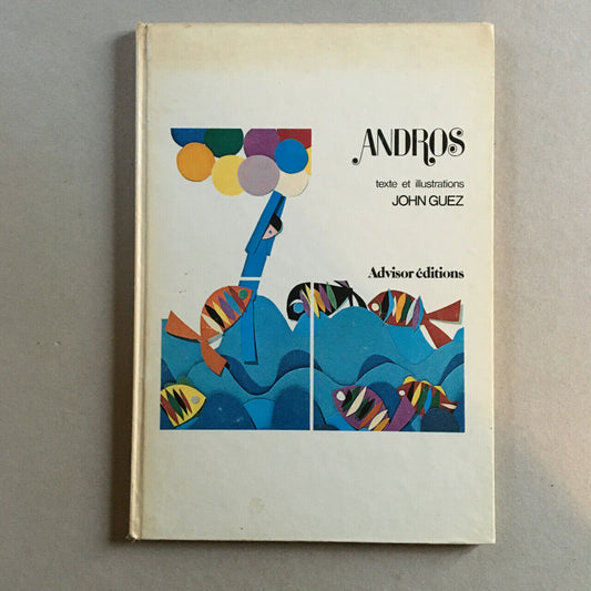 John Guez — Andros — illustrated book of collages — dispatch — Advisor — 1976.