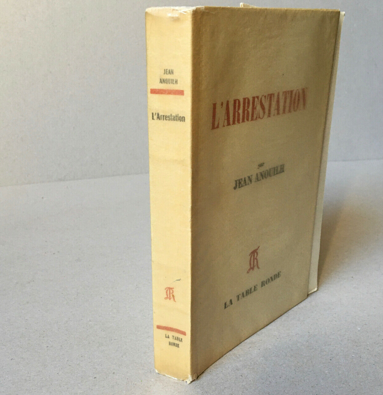 Jean Anouilh — L'Arrestation — É.O. sur Hollande n°/ 77 — La Table ronde — 1975.