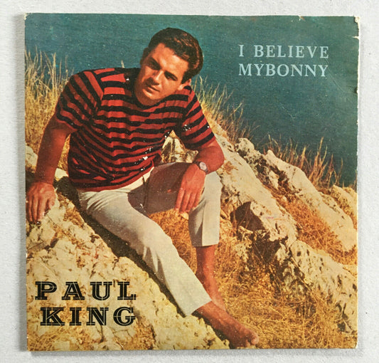 Paul King — I believe / My Bonny — rare 7" 45 rpm — SLD RF 010 — Lebanon — 1964