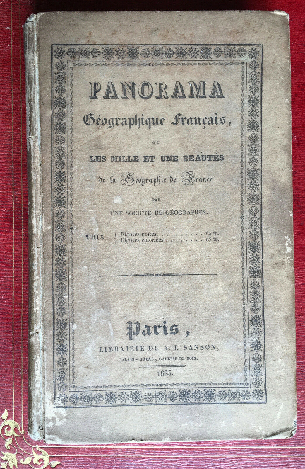 Panorama géographique français ou les 1001 beautés de France — Sanson — 1825.