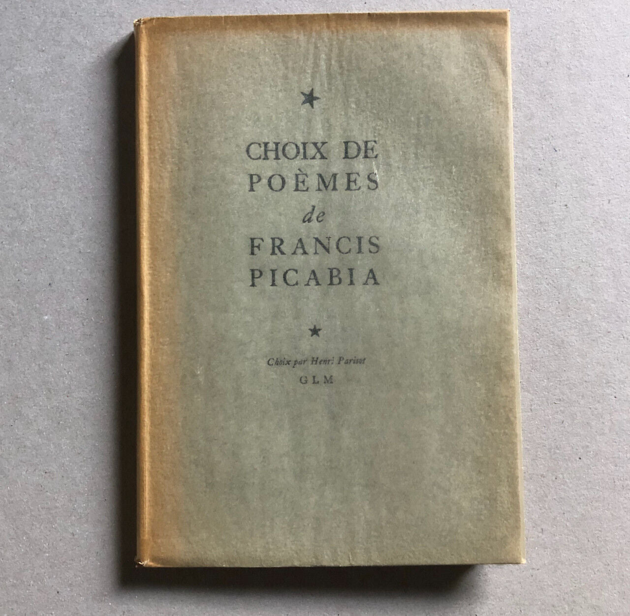 Francis Picabia — Choix de poèmes — choix par Henri Parisot — é.o. — GLM — 1947.
