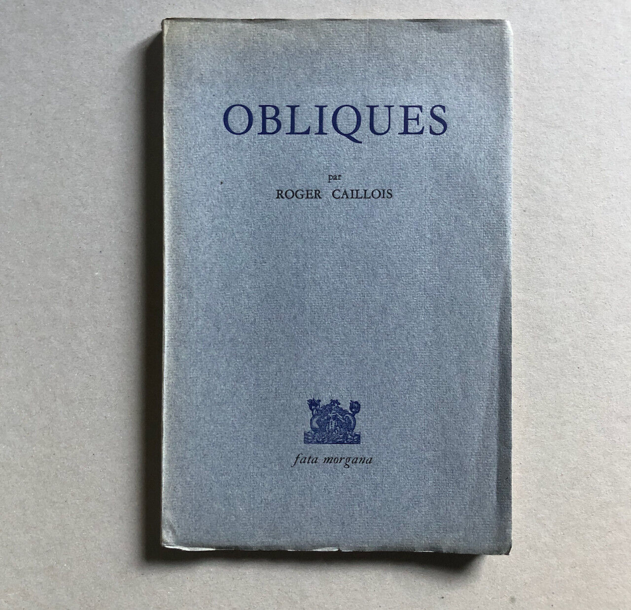 Roger Caillois — Obliques — frontispice de Max Ernst — é.o. — Fata Morgana 1967