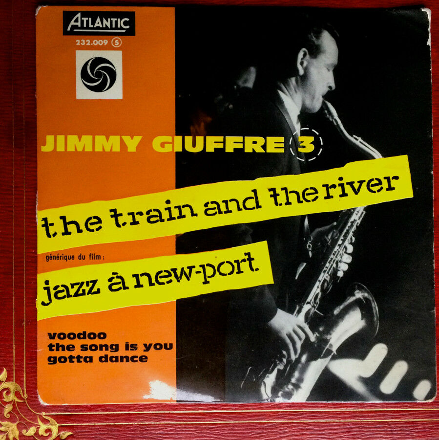 JIMMY GIUFFRE - THE TRAIN & THE RIVER + 3 NEW-PORT - 45 EP ATLANTIC 232.009 1962