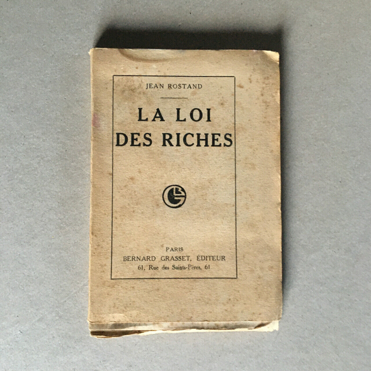Jean Rostand — La Loi des riches — É.O. — ex. n°/ Lafuma — Grasset — 1920.