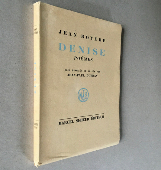 Jean Royère — Denise, poems — ill. Dubray — E.O. ex. n°/Japan — Seheur — 1931.