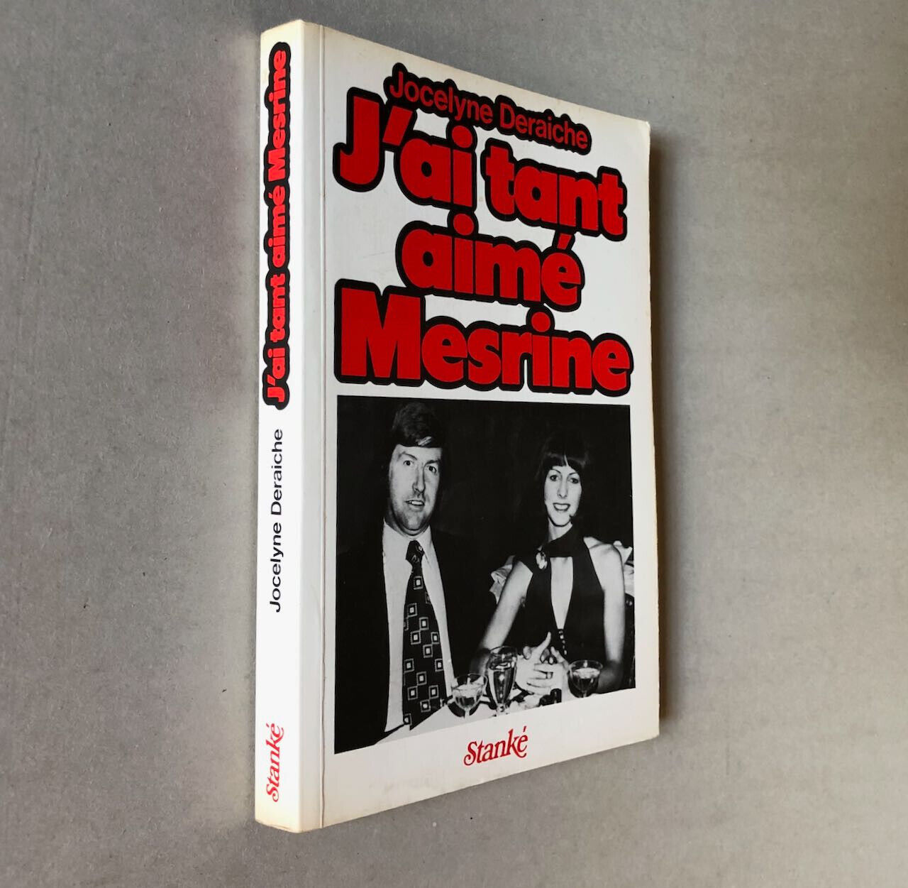 Jocelyne Deraiche — J'ai tant aimé Mesrine — édition originale — Stanké — 1979.