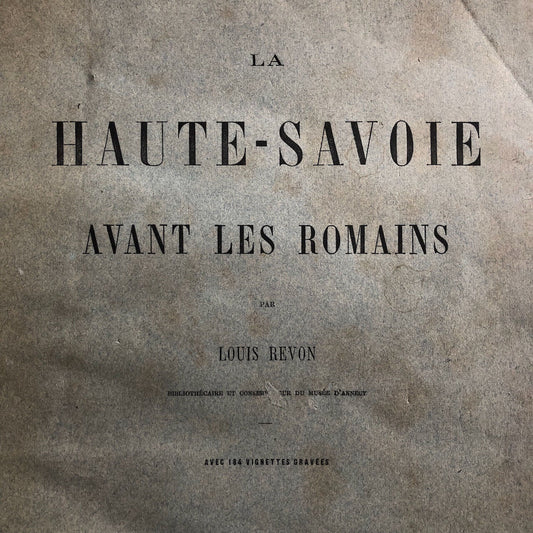 Louis Revon — La Haute-Savoie avant les Romains — 184 vignettes — Champion  1878
