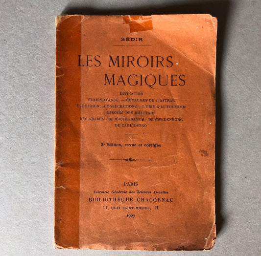 Sédir (Yvon Le Loup, dit Paul Sédir) — Les miroirs magiques — Chacornac — 1907.