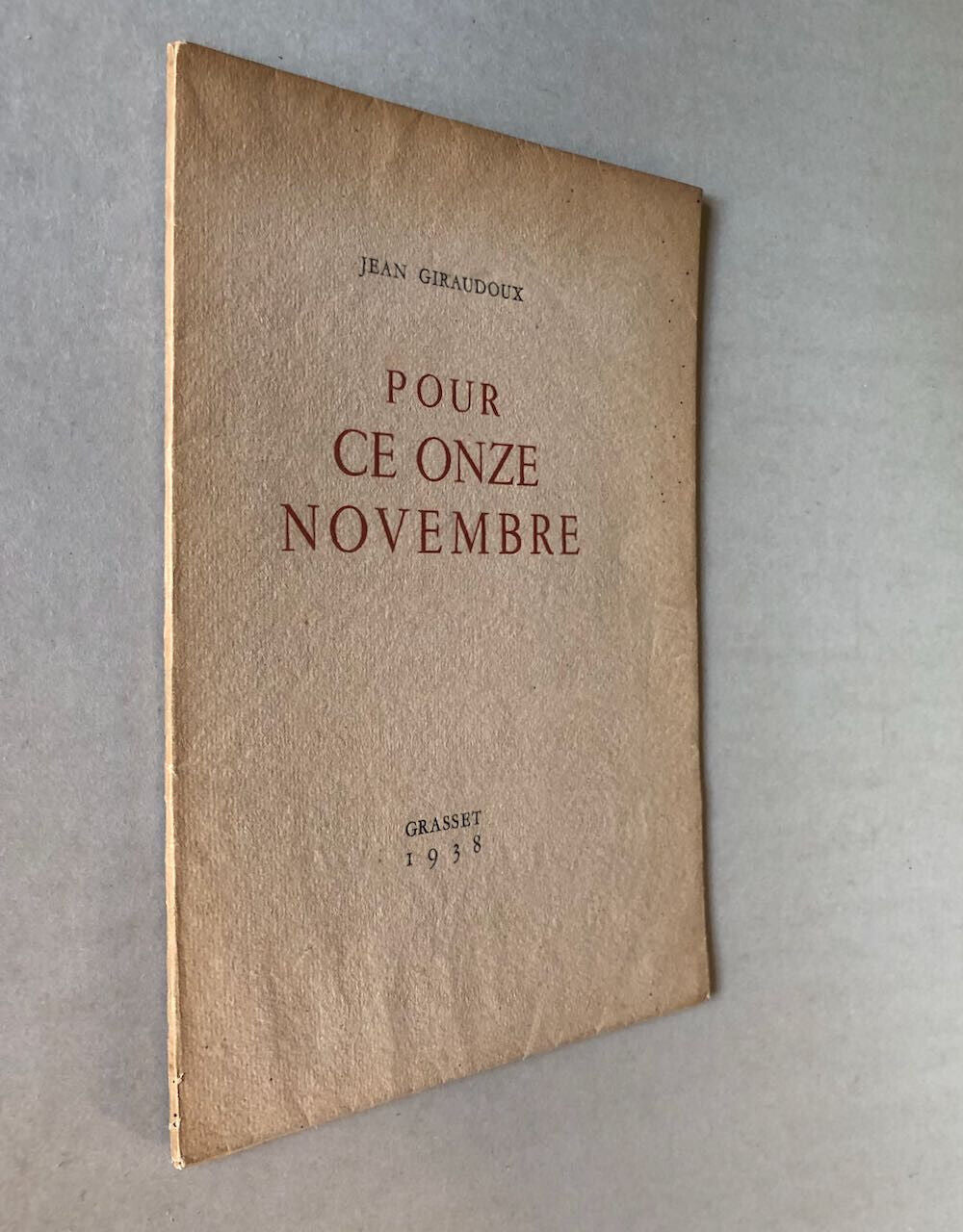 Jean Giraudoux — Pour ce onze novembre — é.o. / ex. n° + envoi — Grasset — 1938.