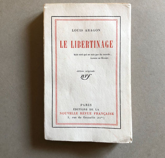 Louis Aragon — Le Libertinage — é.o. / pur fil — Nouvelle Revue Française — 1924