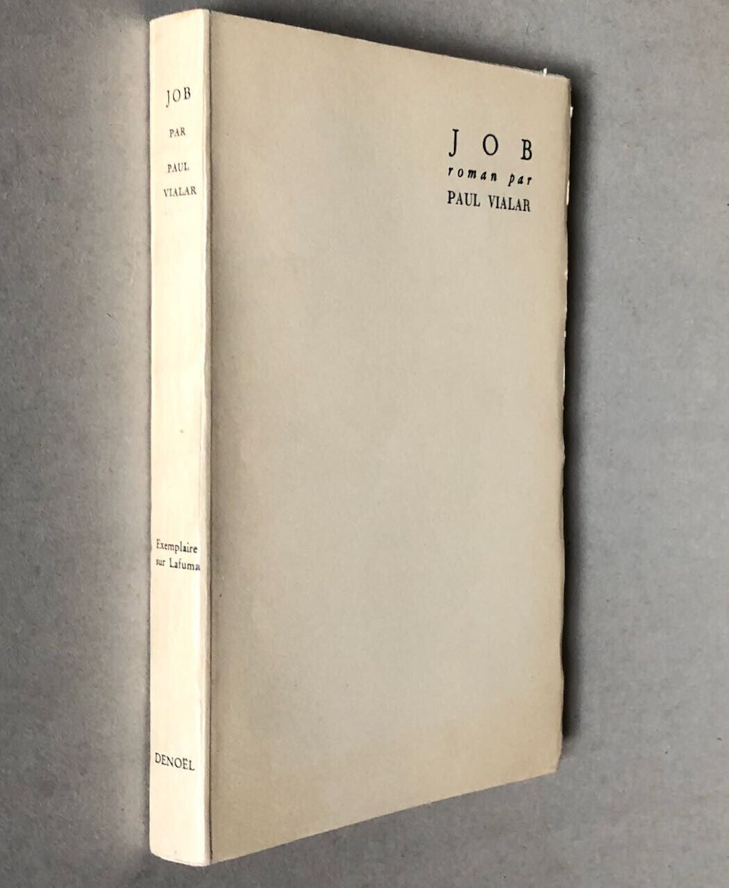 Paul Vialar — Job — é.o. — ex. sur pur fil Lafuma n° / 50 — Denoël — 1946.