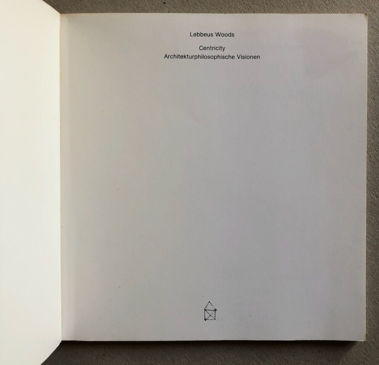 Lebbeus Woods — Centricity — catalogue de l'exposition à la galerie Aedes — 1987
