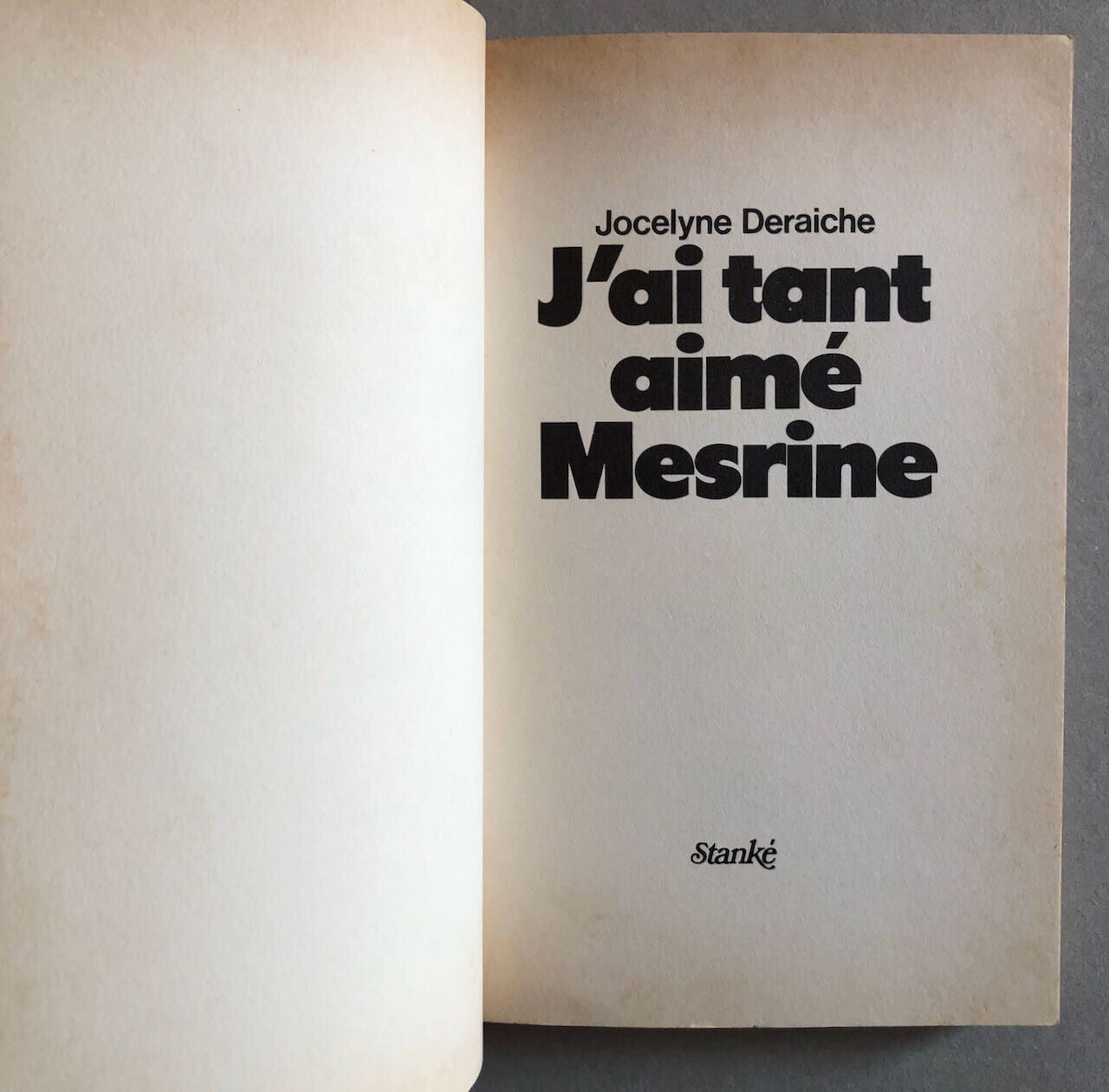 Jocelyne Deraiche — J'ai tant aimé Mesrine — édition originale — Stanké — 1979.