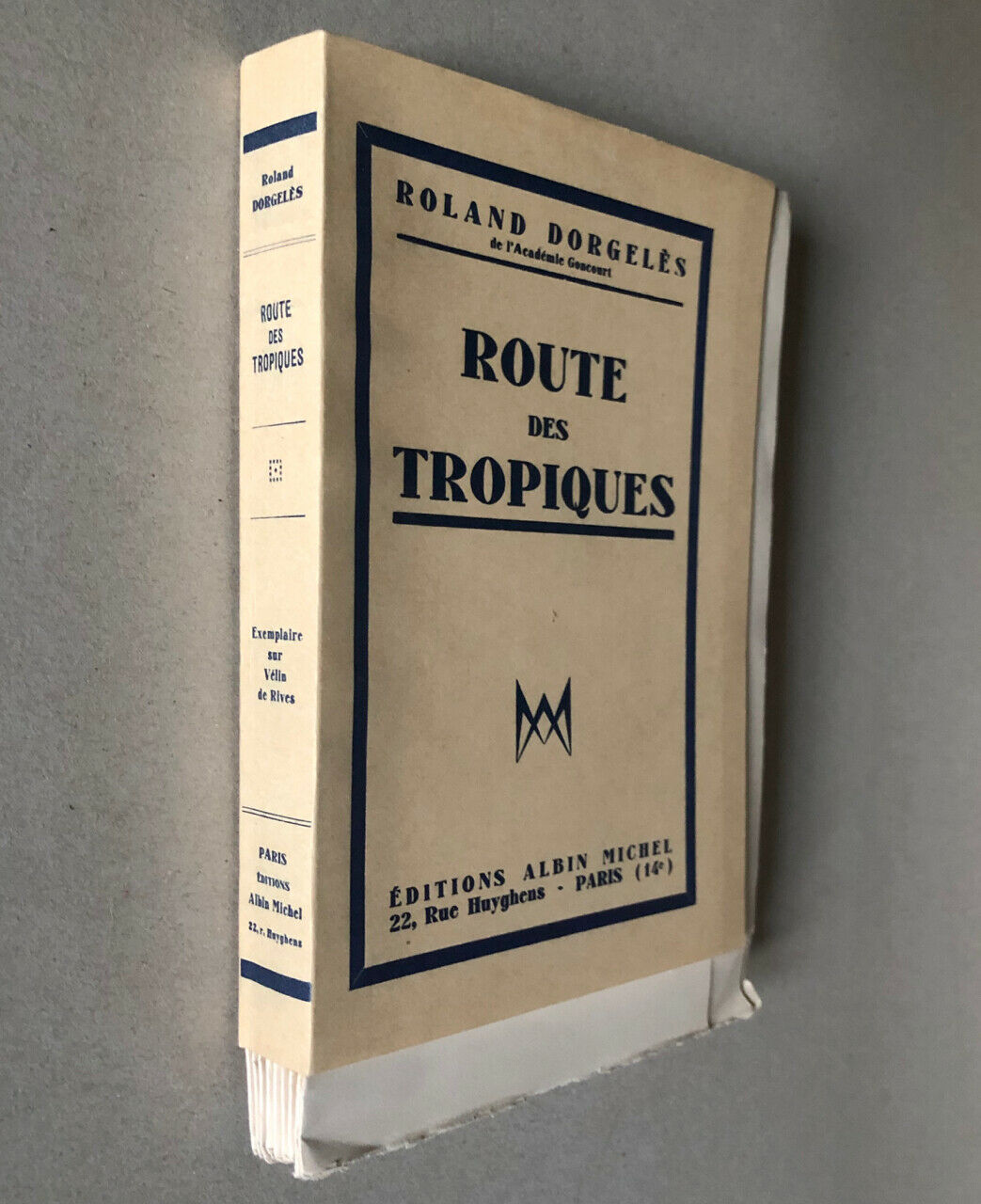 Roland Dorgelès — Route of the tropics — ex. No. on vellum — Albin Michel — 1944.
