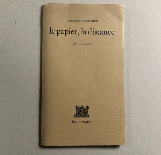 [Jean Bazaine] — J.C. Schneider — Le Papier, la distance — Fata Morgana — 1969.