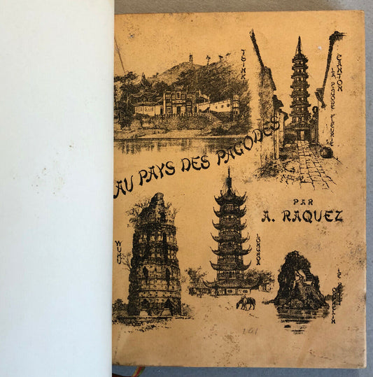 Alfred Raquez — In the Land of the Pagodas — e.o. — 52 photoengravings — Shanghai — 1900.