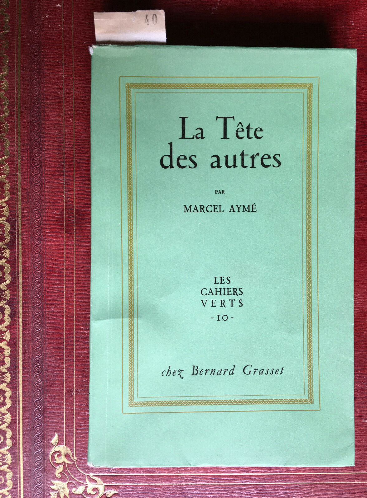 Marcel Aymé — La Tête des autres — É.O. — S.P. — Envoi — Cahiers verts — 1952.