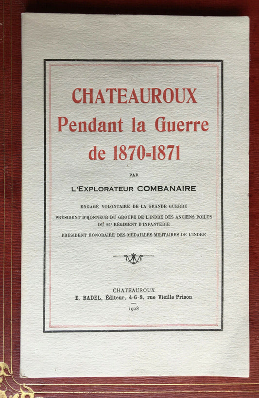 THE COMBANAIRE EXPLORER - CHATEAUROUX DURING THE WAR OF 1870 - BADEL - 1928.