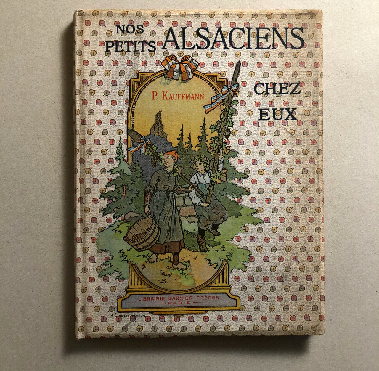 Paul Adolphe Kauffmann — Nos petits Alsaciens chez eux — é.o. — Garnier — 1918.