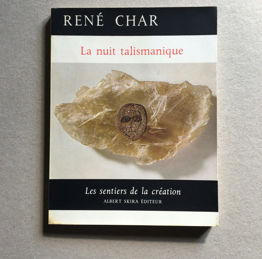 René Char — The Talismanic Night — o.o. — The Paths of Creation/Skira —1972