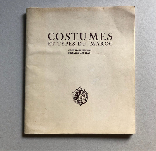 Costumes et types du Maroc — catalogue d'exposition — Service du tourisme — 1944