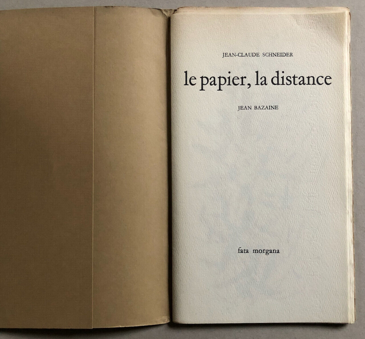 [Jean Bazaine] — J.C. Schneider — Le Papier, la distance — Fata Morgana — 1969.