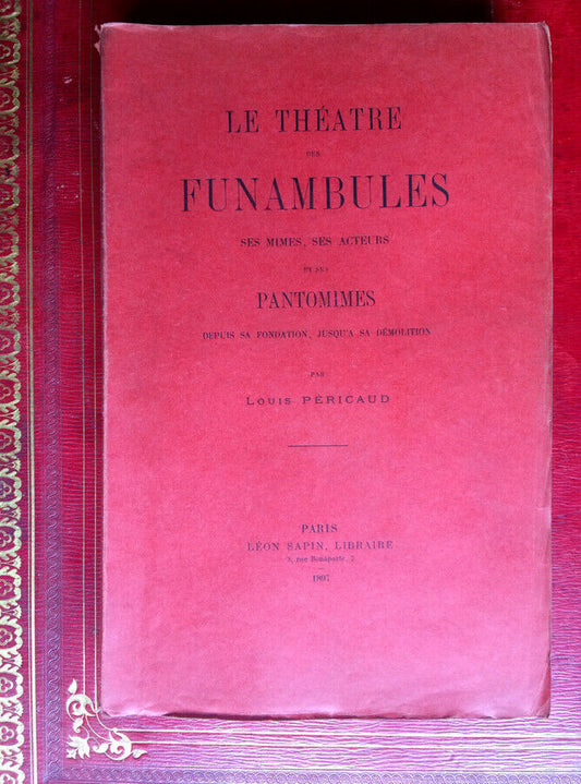 LOUIS PERICAUD - THE THEATER OF THE FUNAMBULES - ORIGINAL EDITION - SAPIN 1897