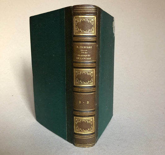 Henri Zschokke — Vues classiques de la Suisse  — 85 pl. h. t. — 1ère éd. — 1838.