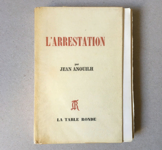 Jean Anouilh — The Arrest — É.O. on Holland n°/ 77 — The Round Table — 1975.