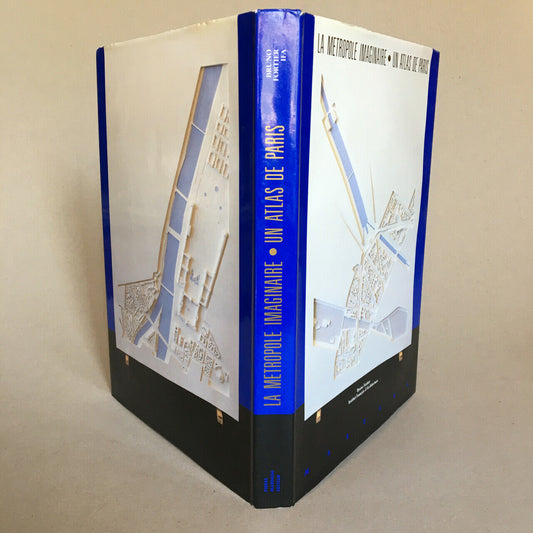 Bruno Fortier — The imaginary metropolis - an atlas of Paris — Mardaga — 1989.