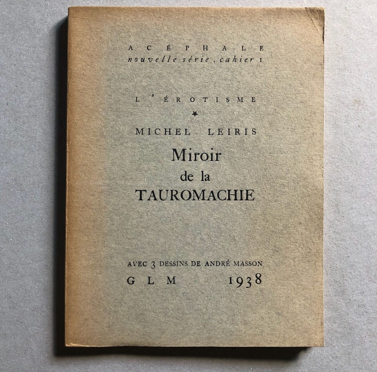 Michel Leiris — Miroir de la tauromachie — ill. André Masson — é.o. — GLM — 1938