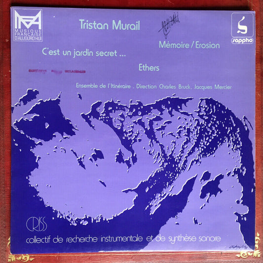 TRISTAN MURAIL – MEMORY / EROSION. THIS IS A SECRET GARDEN. ETHERS - SIGNED.