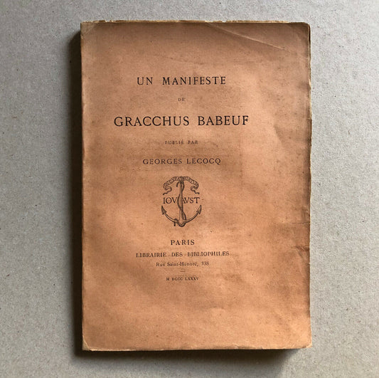 Un Manifeste de Gracchus Babeuf publié par Georges Lecocq — Bibliophiles — 1885