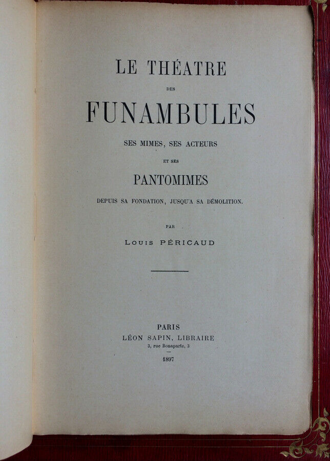 LOUIS PÉRICAUD - LE THÉÂTRE DES FUNAMBULES - ÉDITION ORIGINALE - SAPIN  1897