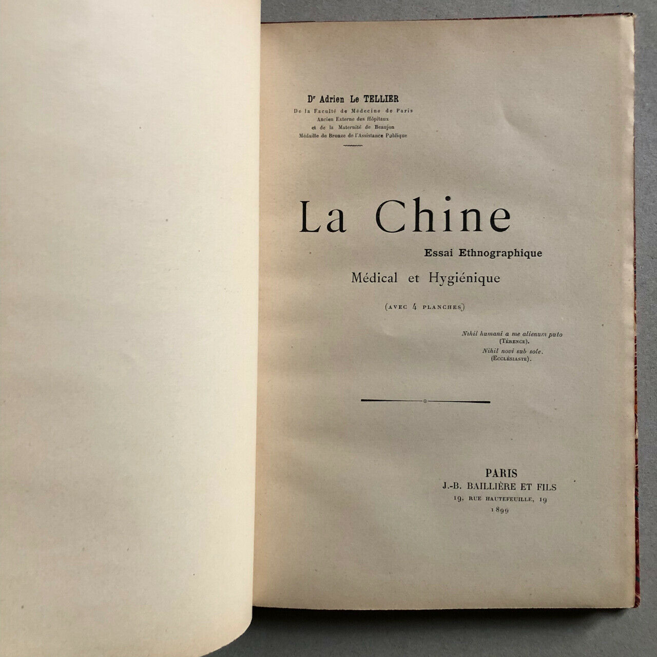Dr Le Tellier — La Chine — essai ethnographique — 4 pl. h.t. — Baillière — 1899.