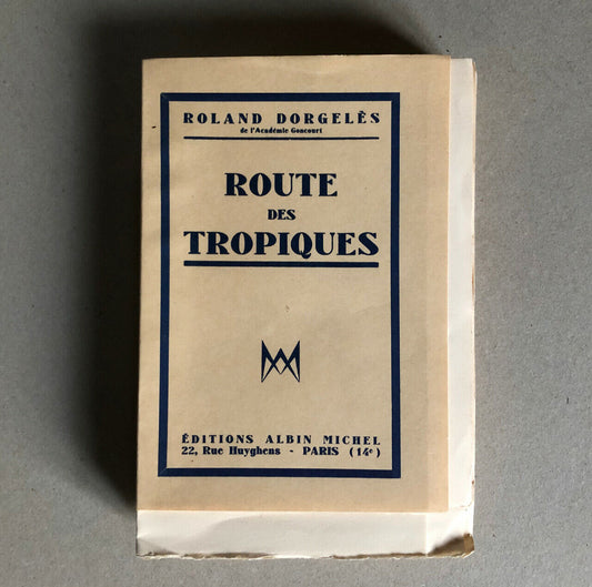 Roland Dorgelès — Route of the tropics — ex. No. on vellum — Albin Michel — 1944.