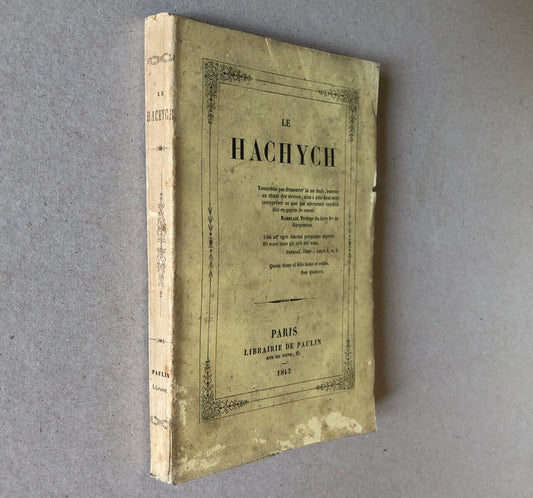 [Claude François Lallemand] Le Hachych — original edition — Paulin — 1843.