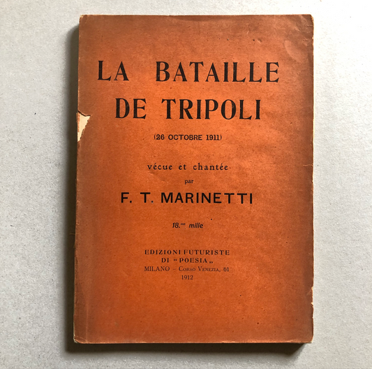 Filippo Tommaso Marinetti — La Bataille de Tripoli — e.o. — Ed. Futuriste — 1912